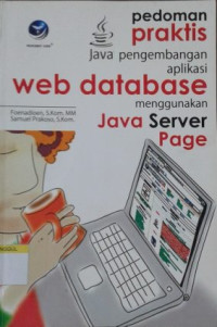 Image of Pedoman Praktis Pengembangan Aplikasi Web Database Menggunakan Java Server Page