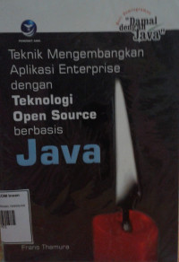 Image of TEKNIK MENGEMBANGKAN APLIKASI ENTERPRISE DENGAN TEKNOLOGI OPEN SOURCE BERBASIS JAVA