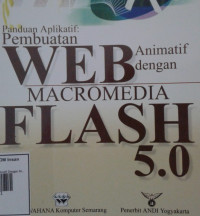 Image of Panduan Aplikatif: Pembuatan Web Animatif Dengan Macromedia Flash 5.0