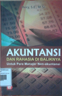 Image of AKUNTANSI DAN RAHASIA DIBALIKNYA untuk para manajer Non-Akuntansi