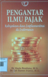 Image of PENGANTAR ILMU PAJAK Kebijakan dan Implementasi di Indonesia