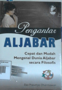Image of Pengantar Aljabar Cepat dan Mudah Mengenal Dunia Aljabar Secara Filosofi