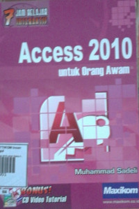 Image of 7 Jam Belajar Interaktif Access 2010 untuk Orang Awam