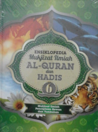 Image of ENSIKLOPEDIA MUKJIZAT ILMIAH AL-QURAM dan HADIS 6 Mukjizat Ilmiah Penciptaan Hewan dan Tumbuhan