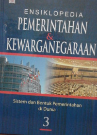 Image of ENSIKLOPEDIA PEMERINTAHAN & KEWARGANEGARAAN SISTEM DAN BENTUK PEMERINTAHAN DIINDONESIA 3