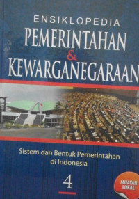 Image of ENSIKLOPEDIA PEMERINTAHAN & KEWARGANEGARAAN SISTEM DAN BENTUK PEMERINTAHAN DIINDONESIA 4