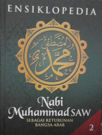 Image of ENSIKLOPEDIA NABI MUHAMMAD SAW SEBAGAI KETURUNAN BANGSA ARAB