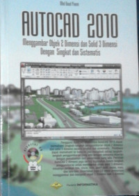 Image of AUTOCAD 2010 Menggambar Objek 2 Dimensi dan Solid 3 Dimensi dengan Singkat dan Sistematis