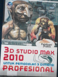 Image of 3D STUDIO MAX 2010 UNTUK PEMODELAN 3 DIMENSI PROFESIONAL