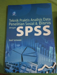 Image of TEKNIK PRAKTIS ANALISIS DATA PENELITIAN SOSIAL & BISNIS DENGAN SPSS