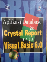 Image of APLIKASI DATABASE & CRYSTAL REPORT PADA VISUAL BASIC 6.0