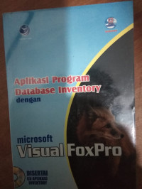 Image of APLIKASI PROGRAM DATABASE INVENTORY DENGAN MICROSOFT VISUAL FOXPRO