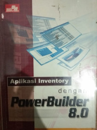 Image of APLIKASI INVENTORY DENGAN POWER BUILDER 8.0