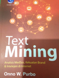 Image of TEXT MINING (ANALISIS MEDSOS, KEKUATAN BRAND & INTELEJEN DI INTERNET)