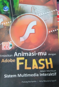 Image of Kreasikan Animasimu dengan Adobe Flas dalam Membuat Sistem Multimedia Interaktif