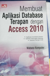 Image of Membuat Aplikasi Database Terapan dengan access 2010