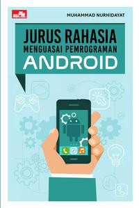 Image of JURUS RAHASIA MENGUASAI PEMROGRAMAN ANDROID
