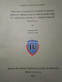 Image of IMPLEMENTASI SISTEM INFORMASI SERVICE REQUEST MENGGUNAKAN IBM MAXIMO PADA PT.INDONESIA POWER UNIT PEMBANGKITAN SURALAYA