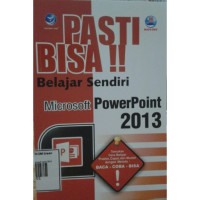 Image of PASTI BISA BELAJAR SENDIRI MICROSOFT POWERPOINT 2013