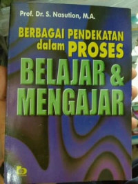 Image of BERBAGAI PENDEKATAN DALAM PROSES BELAJAR & MENGAJAR